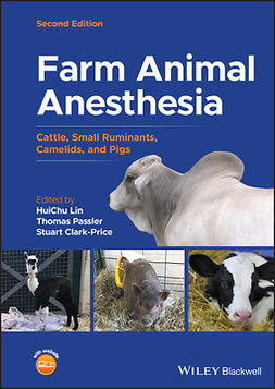 Lin, HuiChu - Farm Animal Anesthesia: Cattle, Small Ruminants, Camelids, and Pigs, ebook