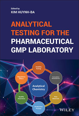 Huynh-Ba, Kim - Analytical Testing for the Pharmaceutical GMP Laboratory, ebook