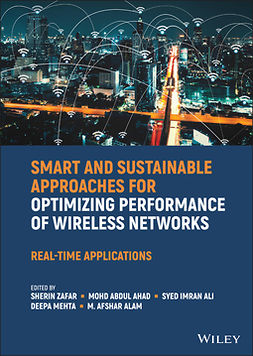 Zafar, Sherin - Smart and Sustainable Approaches for Optimizing Performance of Wireless Networks: Real-time Applications, ebook