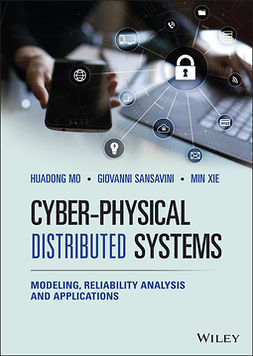 Mo, Huadong - Cyber-Physical Distributed Systems: Modeling, Reliability Analysis and Applications, e-bok