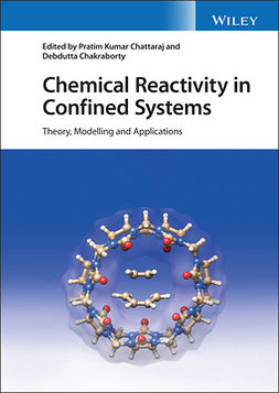 Chakraborty, Debdutta - Chemical Reactivity in Confined Systems: Theory, Modelling and Applications, e-kirja