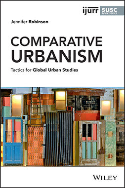 Robinson, Jennifer - Comparative Urbanism: Tactics for Global Urban Studies, e-bok