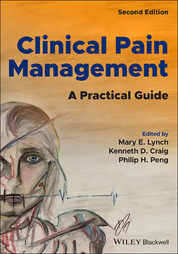 Lynch, Mary E. - Clinical Pain Management: A Practical Guide, e-kirja