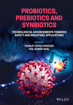 Panesar, Parmjit Singh - Probiotics, Prebiotics and Synbiotics: Technological Advancements Towards Safety and Industrial Applications, e-kirja