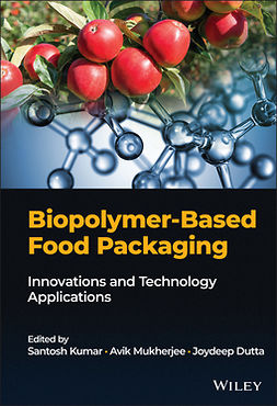 Kumar, Santosh - Biopolymer-Based Food Packaging: Innovations and Technology Applications, e-kirja