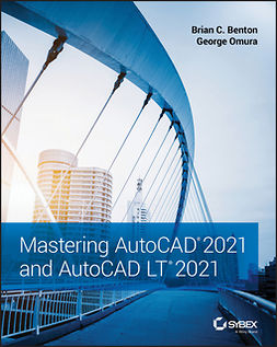 Benton, Brian C. - Mastering AutoCAD 2021 and AutoCAD LT 2021, e-bok