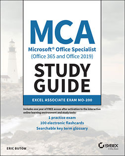 Butow, Eric - MCA Microsoft Office Specialist (Office 365 and Office 2019) Study Guide: Excel Associate Exam MO-200, ebook