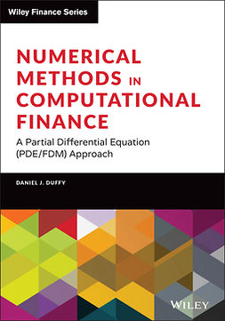 Duffy, Daniel J. - Numerical Methods in Computational Finance: A Partial Differential Equation (PDE/FDM) Approach, ebook