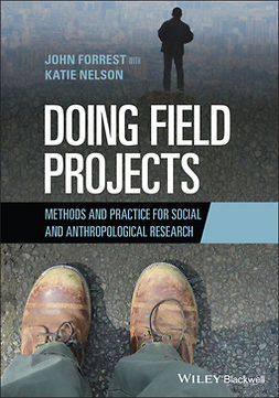 Forrest, John - Doing Field Projects: Methods and Practice for Social and Anthropological Research, e-kirja