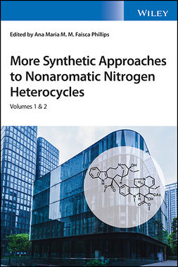 Phillips, Ana Maria Faisca - More Synthetic Approaches to Nonaromatic Nitrogen Heterocycles, 2 Volume Set, e-bok
