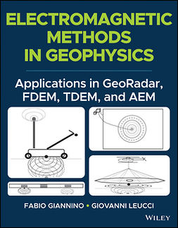 Giannino, Fabio - Electromagnetic Methods in Geophysics: Applications in GeoRadar, FDEM, TDEM, and AEM, e-bok