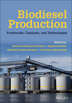 Rokhum, Samuel Lalthazuala - Biodiesel Production: Feedstocks, Catalysts, and Technologies, ebook