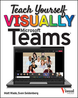 Wade, Matt - Teach Yourself VISUALLY Microsoft Teams, e-kirja