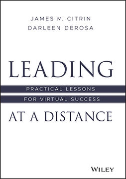 Citrin, James M. - Leading at a Distance: Practical Lessons for Virtual Success, ebook