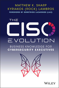 Sharp, Matthew K. - The CISO Evolution: Business Knowledge for Cybersecurity Executives, e-kirja