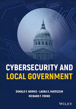 Norris, Donald F. - Cybersecurity and Local Government, e-bok