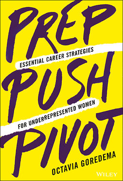 Goredema, Octavia - Prep, Push, Pivot: Essential Career Strategies for Underrepresented Women, e-bok