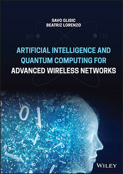 Glisic, Savo G. - Artificial Intelligence and Quantum Computing for Advanced Wireless Networks, ebook