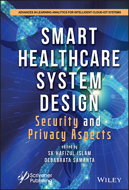 Islam, S. K. Hafizul - Smart Healthcare System Design: Security and Privacy Aspects, e-bok