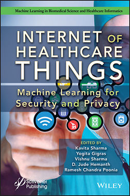 Sharma, Kavita - Internet of Healthcare Things: Machine Learning for Security and Privacy, e-kirja