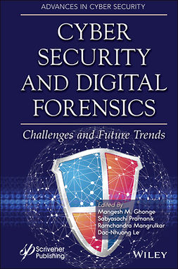 Ghonge, Mangesh M. - Cyber Security and Digital Forensics: Challenges and Future Trends, ebook