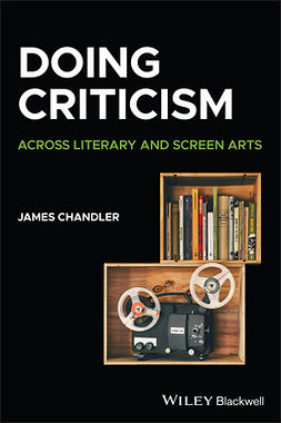 Chandler, James - Doing Criticism: Across Literary and Screen Arts, ebook
