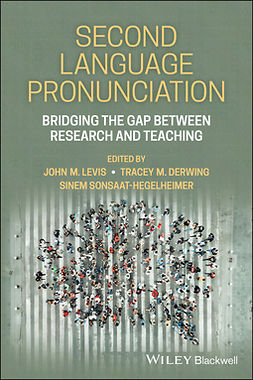 Levis, John M. - Second Language Pronunciation: Bridging the Gap Between Research and Teaching, e-bok