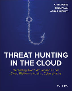 Kudrati, Abbas - Threat Hunting in the Cloud: Defending AWS, Azure and Other Cloud Platforms Against Cyberattacks, e-kirja