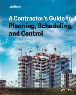 Holm, Len - A Contractor's Guide to Planning, Scheduling, and Control, ebook