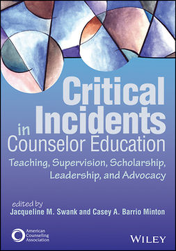 Minton, Casey A. Barrio - Critical Incidents in Counselor Education: Teaching, Supervision, Scholarship, Leadership, and Advocacy, e-kirja