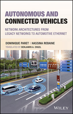 Paret, Dominique - Autonomous and Connected Vehicles: Network Architectures from Legacy Networks to Automotive Ethernet, e-bok