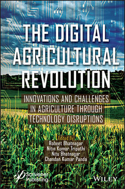 Bhatnagar, Roheet - The Digital Agricultural Revolution: Innovations and Challenges in Agriculture through Technology Disruptions, e-bok