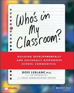 LeBlanc, Gess - Who's In My Classroom?: Building Developmentally and Culturally Responsive School Communities, e-kirja