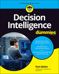 Baker, Pamela - Decision Intelligence For Dummies, ebook