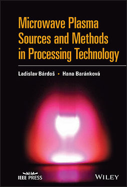 Bardos, Ladislav - Microwave Plasma Sources and Methods in Processing Technology, ebook