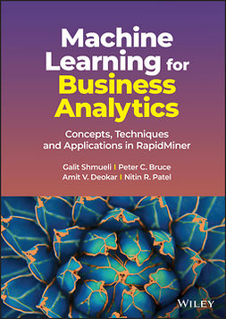 Shmueli, Galit - Machine Learning for Business Analytics: Concepts, Techniques and Applications in RapidMiner, ebook