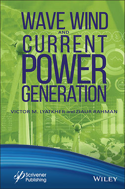 Lyatkher, Victor M. - Wave, Wind, and Current Power Generation, ebook