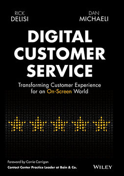 DeLisi, Rick - Digital Customer Service: Transforming Customer Experience for an On-Screen World, ebook