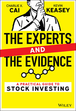 Cai, Charlie X. - The Experts and the Evidence: A Practical Guide to Stock Investing, ebook