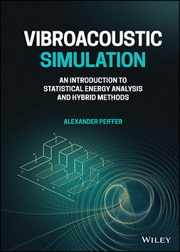 Peiffer, Alexander - Vibroacoustic Simulation: An Introduction to Statistical Energy Analysis and Hybrid Methods, e-bok