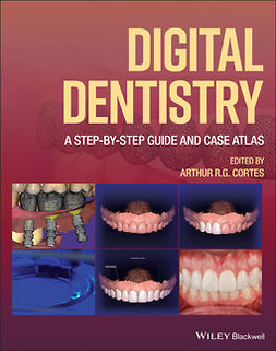 Cortes, Arthur R. G. - Digital Dentistry: A Step-by-Step Guide and Case Atlas, ebook