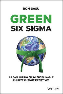 Basu, Ron - Green Six Sigma: A Lean Approach to Sustainable Climate Change Initiatives, ebook