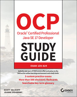 Selikoff, Scott - OCP Oracle Certified Professional Java SE 17 Developer Study Guide: Exam 1Z0-829, ebook