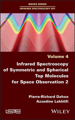 Dahoo, Pierre-Richard - Infrared Spectroscopy of Symmetric and Spherical Top Molecules for Space Observation, Volume 2, e-bok