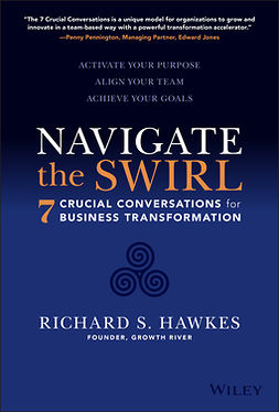 Hawkes, Richard S. - Navigate the Swirl: 7 Crucial Conversations for Business Transformation, e-bok