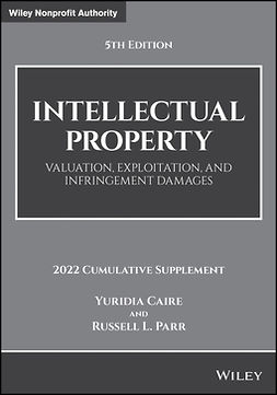 Caire, Yuridia - Intellectual Property: Valuation, Exploitation, and Infringement Damages, 2022 Cumulative Supplement, ebook