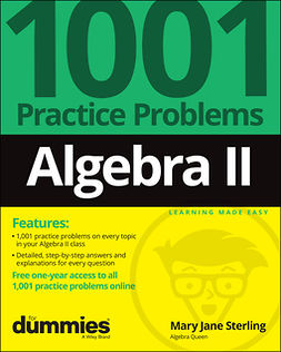 Sterling, Mary Jane - Algebra II: 1001 Practice Problems For Dummies (+ Free Online Practice), e-bok