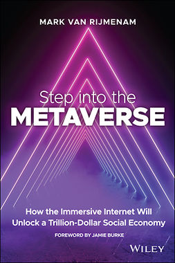 Rijmenam, Mark van - Step into the Metaverse: How the Immersive Internet Will Unlock a Trillion-Dollar Social Economy, e-bok