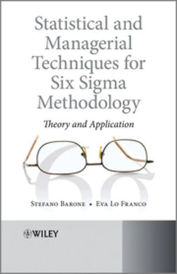 Barone, Stefano - Statistical and Managerial Techniques for Six Sigma Methodology: Theory and Application, e-kirja