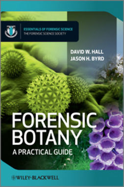 Hall, David W. - Forensic Botany: A Practical Guide, e-kirja